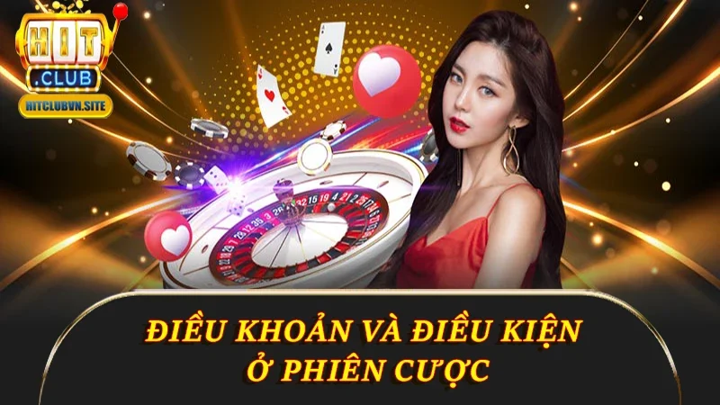 Điều khoản và điều kiện ở phiên cược Điều khoản và điều kiện ở phiên cược