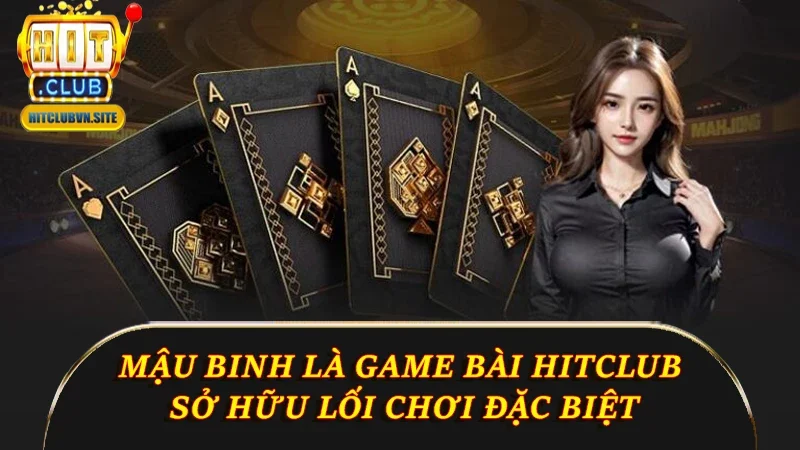 Mậu Binh là game bài Hitclub sở hữu lối chơi đặc biệt Mậu Binh là game bài Hitclub sở hữu lối chơi đặc biệt