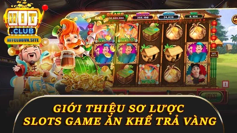 Giới thiệu sơ lược slots game Ăn Khế Trả Vàng Giới thiệu sơ lược slots game Ăn Khế Trả Vàng