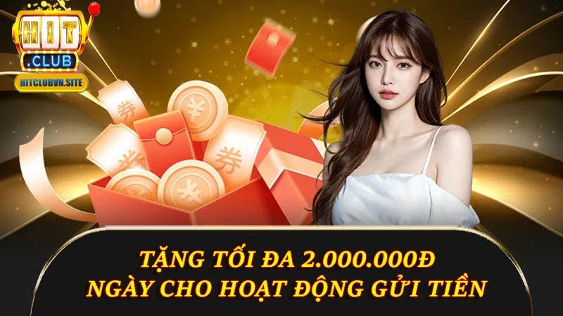 Tặng tối đa 2.000.000đ/ngày cho hoạt động gửi tiền Tặng tối đa 2.000.000đ/ngày cho hoạt động gửi tiền