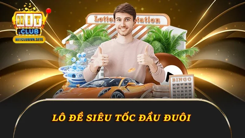Lô đề siêu tốc đầu đuôi Lô đề siêu tốc đầu đuôi