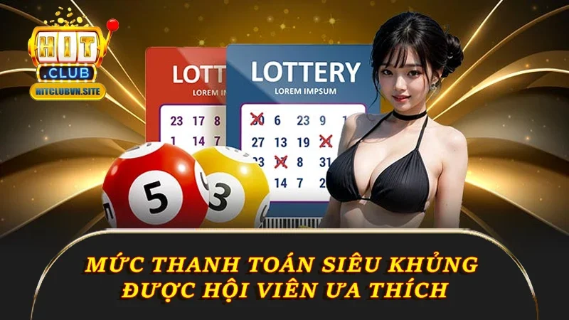 Mức thanh toán siêu khủng được hội viên ưa thích Mức thanh toán siêu khủng được hội viên ưa thích