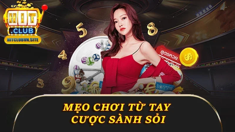 Mẹo chơi Lô đề Hitclub từ tay cược sành sỏi