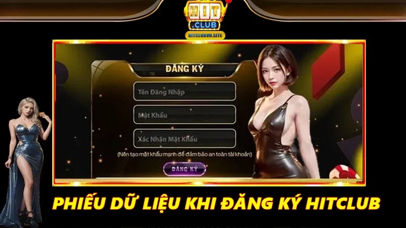 Phiếu dữ liệu khi đăng ký Hitclub Phiếu dữ liệu khi đăng ký Hitclub