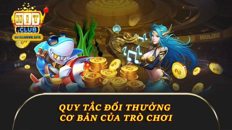 Quy tắc đổi thưởng cơ bản trong bắn cá Long Vương
