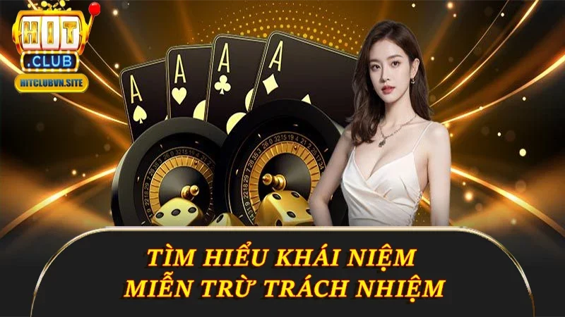 Tìm hiểu khái niệm miễn trừ trách nhiệm Tìm hiểu khái niệm miễn trừ trách nhiệm